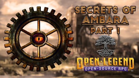 "Secrets of Ambara: Part 1" | AV Epochs | An Open Legend RPG Actual Play