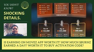 Is Earning On Movez App Worth It? How Much $BURNZ Earned A Day? Worth It To Buy Activation Code?