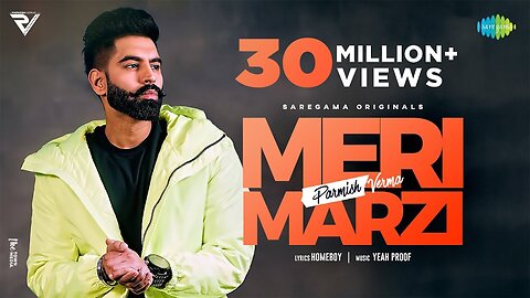 Parmish Verma | Meri Marzi | Yeah Proof | Homeboy | Official Music Video | Latest Punjabi Song 2021