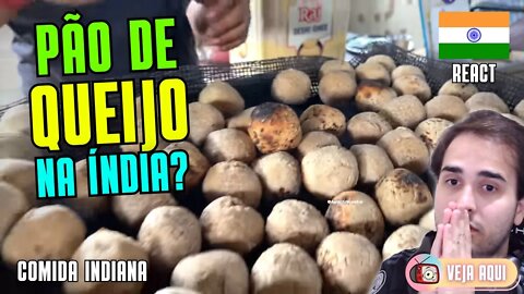 PÃO DE QUEIJO na ÍNDIA? Ou só parece? Reagindo a COMIDAS DE RUA INDIANAS | Veja Aqui Reacts