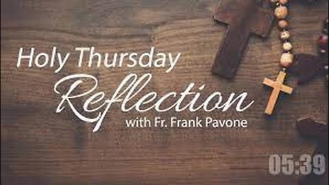 Holy Thursday Reflections with Fr. Frank Pavone