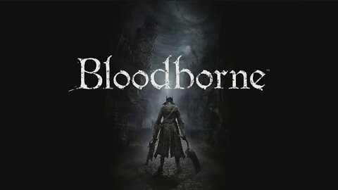 Bloodborne - Playthrough 6: Upper Cathedral Ward / Nightmare of Mensis