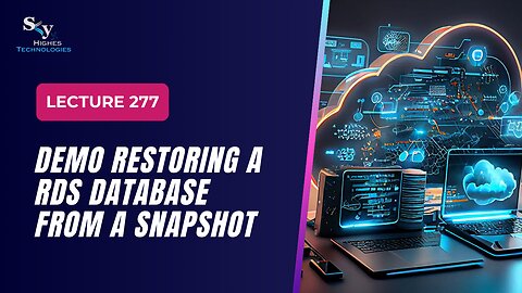 277. DEMO Restoring a RDS Database from a Snapshot | Skyhighes | Cloud Computing