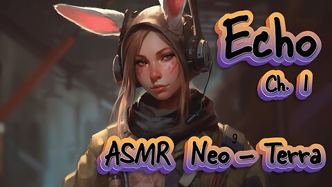 ASMR Tingles | Echo's Mysterious Journey in Neo-Terra!