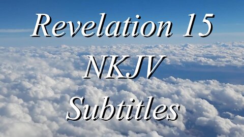 The Holy Bible~Revelation 15 (Audio Bible NKJV)