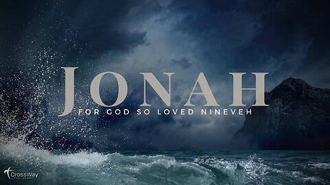 Jonah Part 2 - Prayer of Desperation