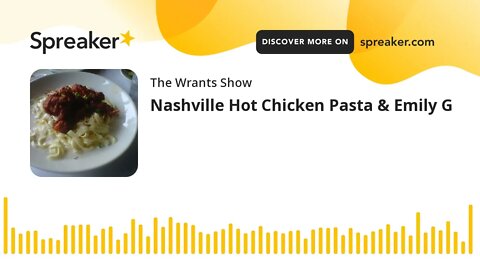 Nashville Hot Chicken Pasta & Emily G