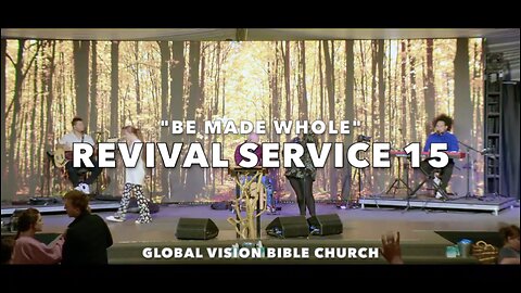 REVIVAL SERVICE 15: BE MADE WHOLE - GVBC