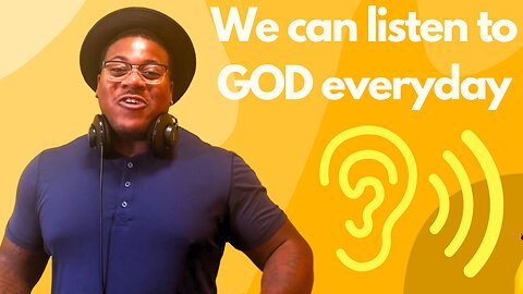 We Can Listen to God Everyday