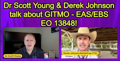 Dr Scott Young & Derek Johnson talk about GITMO - EAS/EBS - EO 13848!