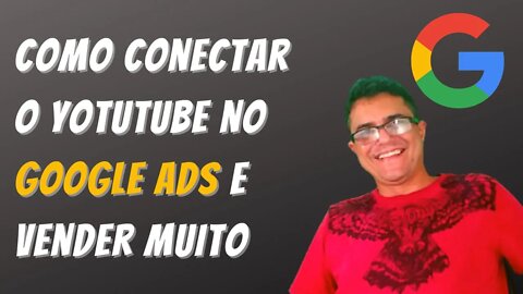 Como conectar o Youtube no Google ads e vender muito