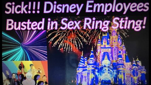 SICK!!! Disney Employees Busted in Sex Ring Sting!!!