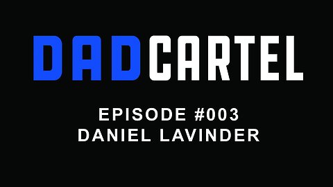 Episode #003 - Daniel Lavinder - Dad to Three Teenage Boys