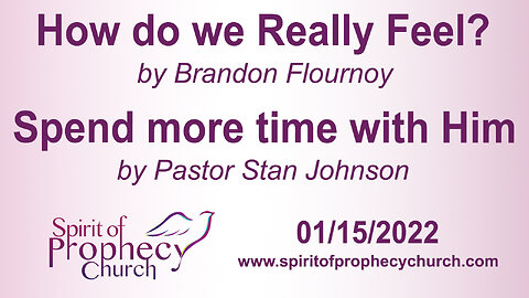 How do we really feel / Spend more time with Him 01/15/2023