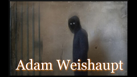 Who was Adam Weishaupt and the International Conspiracy