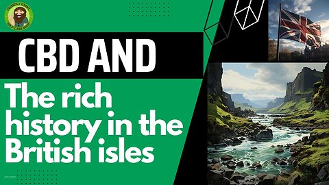 CBD and the impact and history related to the british isles