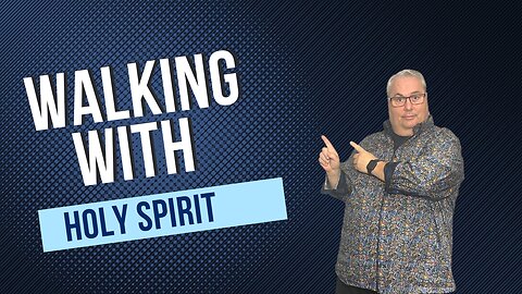 Walking with Holy Spirit 077