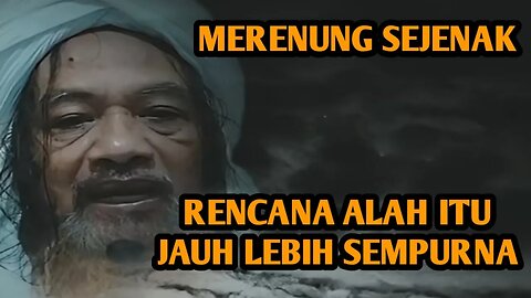 RENCANA ALLAH ITU JAUH LEBIH SEMPURNA | MERENUNG SEJENAK