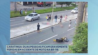 Caratinga: duas pessoas ficam gravemente feridas em acidente de moto na BR-116