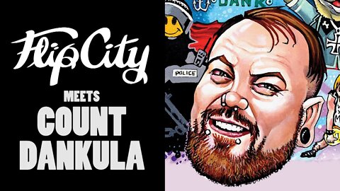 FLIP CITY MEETS COUNT DANKULA: MAD LADS