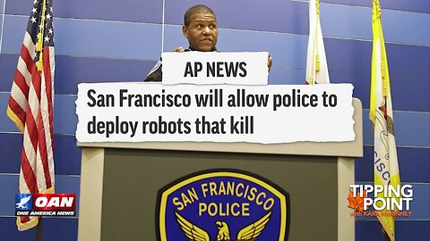 Tipping Point - San Francisco Approves Killer Police Robots