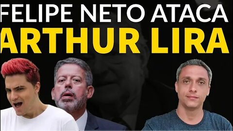 In Brazil Felipe Neto attacks Lira - Financed by George Soros