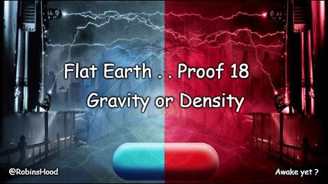 Flat Earth Proof #18 - Gravity or Density ~ Zetetic Flat Earth