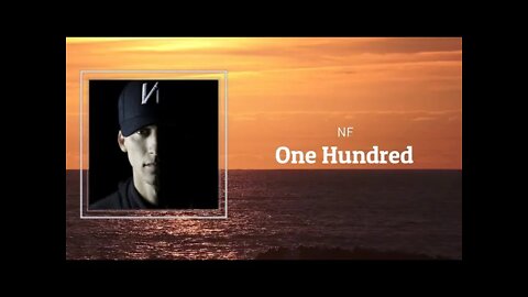 NF - One Hundred (Lyrics)