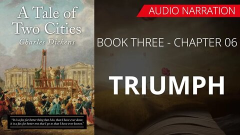 TRIUMPH - TALE OF TWO CITIES (BOOK - 3) By CHARLES DICKENS | Chapter 06 | Audio Narration