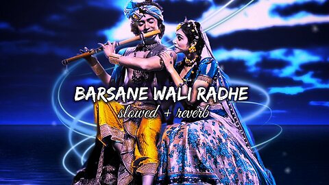 Barsane wali radha [ slowed + reverb ]