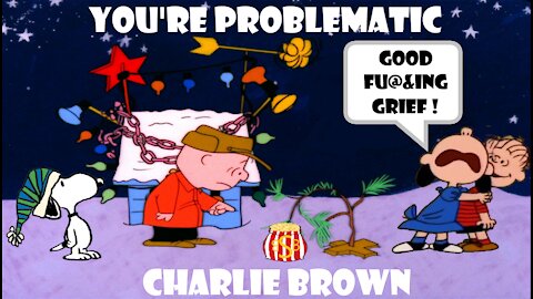 You're Problematic Charlie Brown?!