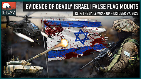 Evidence of Deadly Israeli False Flag Mounts