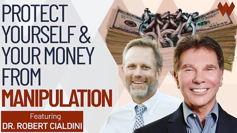 Protect Yourself & Your Money From Manipulation | Dr. Robert Cialdini