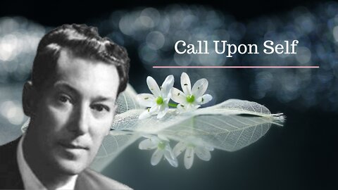 Call Upon Self [Neville Goddard Lectures]