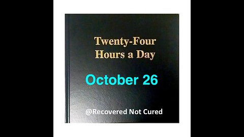 Twenty-Four Hours A Day Reading October 26 - Serenity Prayer - Eleventh Step Morning