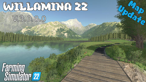 Map Update | Willamina 22 | V.3.0.0.0 | Farming Simulator 22