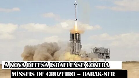 A Nova Defesa Israelense Contra Mísseis De Cruzeiro – Barak-8ER