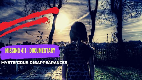 Missing 411 2016 Documentary - mysterious disappearances