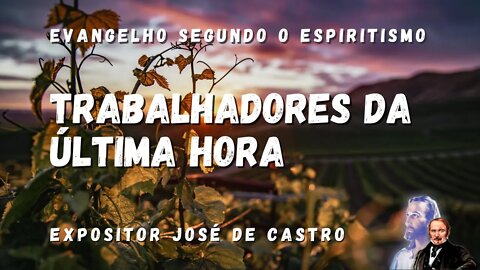 Os trabalhadores da última hora (Cap. 20 de O Evangelho Segundo o Espiritismo)