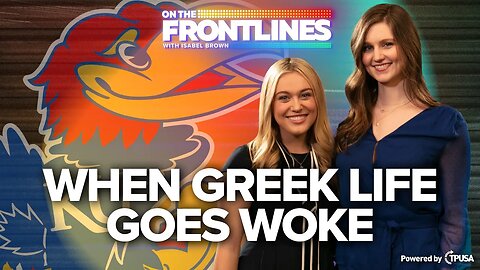 When Greek Life Goes Woke: How One Student’s Conservative Voice Got Them Banned From Their Sorority