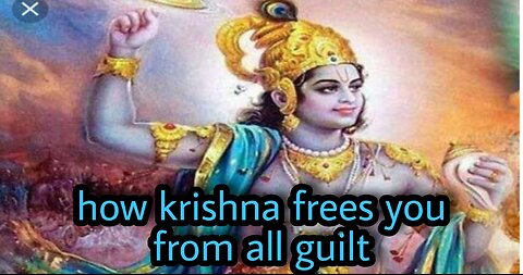 How to Krishna fress you from all guilt !