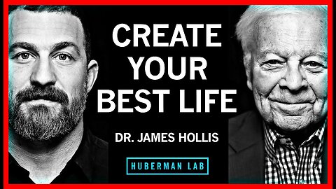 Dr. James Hollis: How to Find Your True Purpose & Create Your Best Life