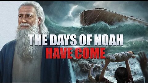 "The Days of Noah Have Come" | Prophecies About the Disasters of the Last Days Have Been Fulfilled