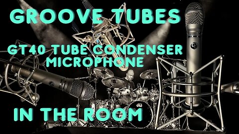 GT40 Tube Microphone Room Mic Demo (Groove Tubes)