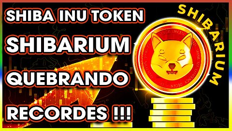 SHIBA INU TOKEN SHIBARIUM QUEBRANDO RECORDES !!!