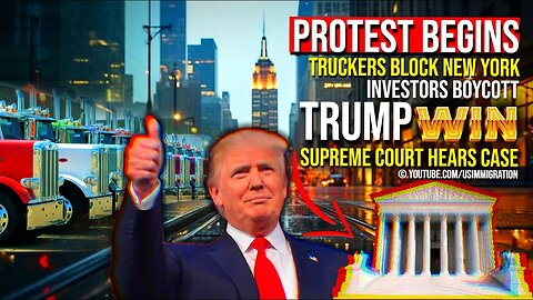 NYC PROTEST BEGINS🔥TRUCKERS BLOCK NEW YORK! TRUMP WINS SUPREME COURT SIDES TRUMP. NY GOV KATHY WARNS