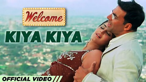 Kiya Kiya | Welcome Movie | Akshay Kumar | Katrina Kaif | Nana