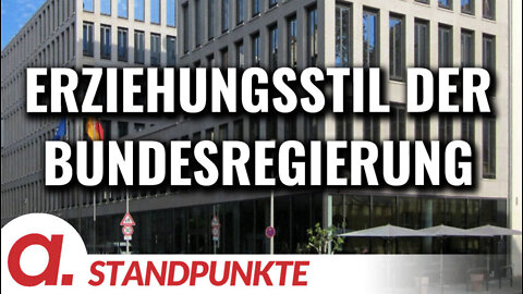 Der Erziehungsstil der Bundesregierung | Von Laurent Stein