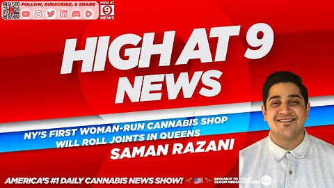 High At 9 News : Saman Razani - NY’s first woman-run cannabis shop will roll joints in Queens