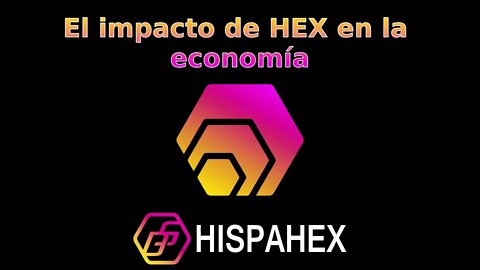 El impacto que tendrá HEX en la economía